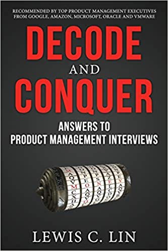 Decode and Conquer: Answers to Product Management Interviews book cover