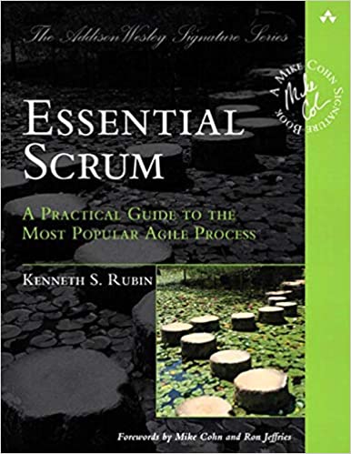Essential Scrum: A Practical Guide to the Most Popular Agile Process book cover